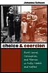 Choice & coercion : birth control, sterilization, and abortion in public health and welfare Choice & coercion : birth control, sterilization, and abortion in public health and welfare