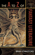 The A to Z of fantasy literature The A to Z of fantasy literature