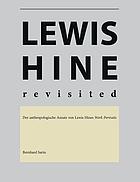 Lewis Hine revisited der anthropologische Ansatz von Lewis Hines "Work Portraits"