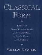 Classical form : a theory of formal functions for the instrumental music of Haydn, Mozart, and Beethoven