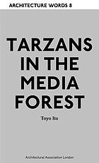 Tarzans in the media forest
