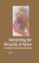Interpreting the hierarchy of nature : from systematic patterns to evolutionary process theories