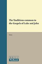 The traditions common to the Gospels of Luke and John