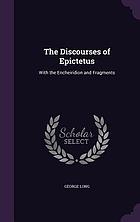 The discourses of Epictetus : with the Encheiridion and Fragments