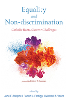 Equality and non-discrimination : Catholic roots, current challenges
