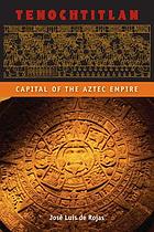 Tenochtitlan : capital of the Aztec empire