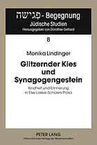 Glitzernder Kies und Synagogengestein Kindheit und Erinnerung in Else Lasker-Schülers Prosa