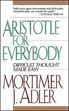 Aristotle for everybody : difficult thought made easy
