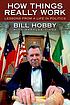 How things really work : lessons from a life in politics How things really work : lessons from a life in politics