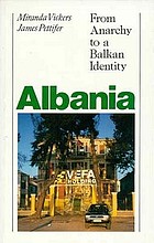Albania : from anarchy to a Balkan identity