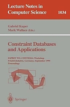 Constraint databases and applications : ESPRIT WG CONTESSA Workshop, Friedrichshafen, Germany, September 8-9, 1995 : proceedings