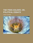The free-holder : or Political essays