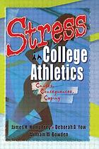 Stress in college athletics : causes, consequences, coping