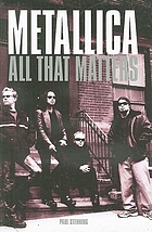 Metallica : all that matters