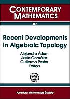 Recent developments in algebraic topology : a conference to celebrate Sam Gitler's 70th birthday, December 3-6, 2003, San Miguel de Allende, México
