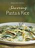 Savoring pasta & rice : best recipes from the award-winning international cookbooks 