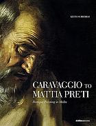 Caravaggio to Mattia Preti : Baroque painting in Malta