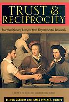 Trust and reciprocity : interdisciplinary lessons from experimental research