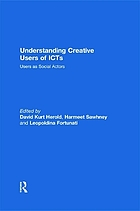 Understanding creative users of ICTs : users as social actors