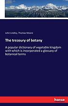 The treasury of botany: a popular dictionary of the vegetable kingdom; with which is incorporated a glossary of botanical terms