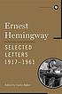 Ernest Hemingway : selected letters, 1917-1961 