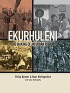Ekurhuleni : the making of an urban region