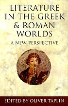 Literature in the Greek and Roman worlds : a new perspective