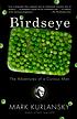 Birdseye : the adventures of a curious man 
