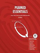 PubMed essentials : a user's guide to smarter searching of medical information