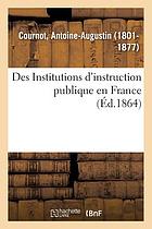 Des Institutions d'instruction publique en France