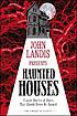 John Landis presents Haunted houses : classic tales of doors that should never be opened