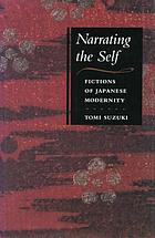 Narrating the self : fictions of Japanese modernity