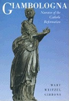 Giambologna : narrator of the Catholic Reformation