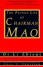 The private life of Chairman Mao : the memoirs of Mao's personal physician