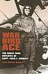 War bird ace : the Great War exploits of Capt. Field E. Kindley