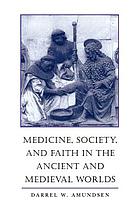 Medicine, society, and faith in the ancient and medieval worlds. *print on demand*