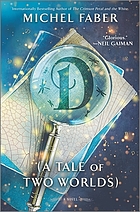 D (a tale of two worlds) : a novel