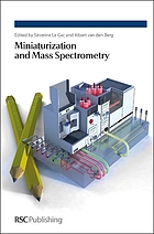 Miniaturization and mass spectrometry Miniaturization and Mass Spectrometry