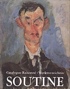 Chaim Soutine (1893-1943) : catalogue raisonné = Werkverzeichnis