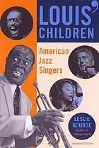 Louis' children : American jazz singers