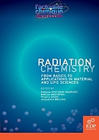 Radiation chemistry : from basics to applications in material and life sciences