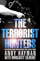 The Terrorist Hunters. ; The Definitive Inside Story of Britain's Fight Against Terror