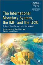 The international monetary system, the IMF, and the G-20 : a great transformation in the making?