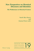 New perspectives on heretical discourse and identities : the Waldensians in historical context