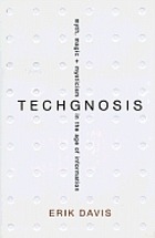 Techgnosis : myth, magic, mysticism in the age of information