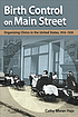 Birth control on main street : organizing clinics in the United States, 1916-1939 Birth control on main street : organizing clinics in the United States, 1916-1939