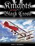 Knights of the Black Cross : German fighter aces of the First World War Knights of the Black Cross : German fighter aces of the First World War
