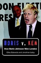 Boris v. Ken : how Boris Johnson won London