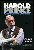 Harold Prince : a director's journey