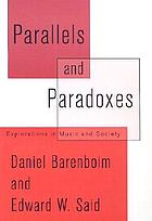 Parallels and paradoxes : explorations in music and society